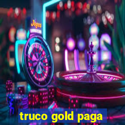 truco gold paga